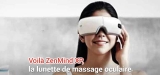Les lunettes de massage ZenMind XP, tout ce que vous devez savoir