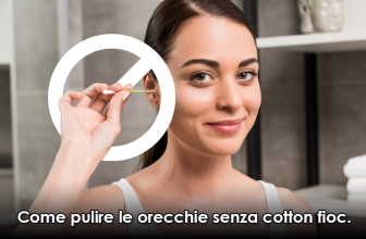 Come pulire le orecchie senza cotton fioc: 6 metodi alternativi
