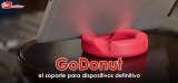 GoDonut, el soporte para dispositivos definitivo