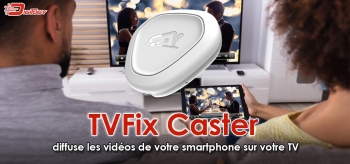 TVFix Caster, la révolution big screen