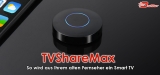 TVShareMax Test: So wird aus Ihrem alten Fernseher ein Smart TV